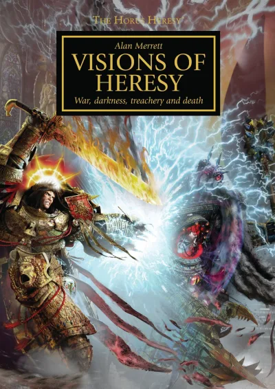 The Horus Heresy: Visions of Heresy: War, Darkness, Treachery and Death (2014) - Series 
