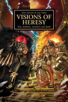 The Horus Heresy: Visions of Heresy: War, Darkness, Treachery and Death