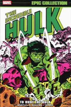 The Incredible Hulk Epic Collection: To Hunt the Hulk