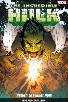 The Incredible Hulk: Return To Planet Hulk