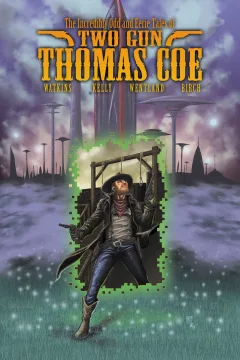 The Incredibly Odd and Eerie Tales of Two Gun Thomas Coe