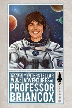 The Interstellar Adventures of Professor Brian Cox