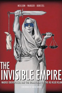 The Invisible Empire: Madge Oberholtzer and the Unmasking of the Ku Klux Klan