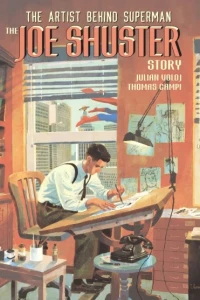 The Joe Shuster Story: The Artist Behind Superman