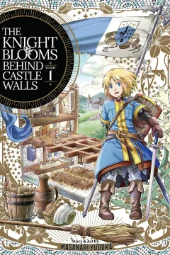 The Knight Blooms Behind Castle Walls