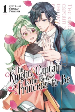 The Knight Captain is the New Princess-to-Be