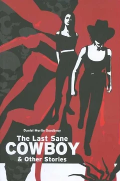 The Last Sane Cowboy & Other Stories