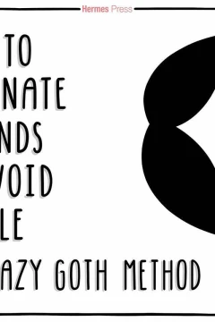The Lazy Goth Method: How to Alienate Friends and Avoid People