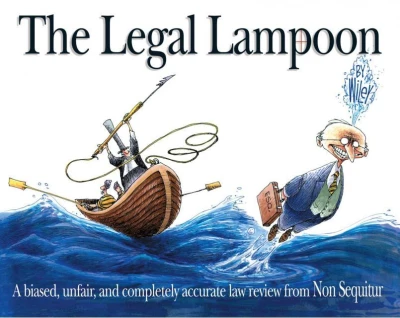The Legal Lampoon: A biased, unfair, and completely accurate law review from Non Sequitur (2013) - Series 