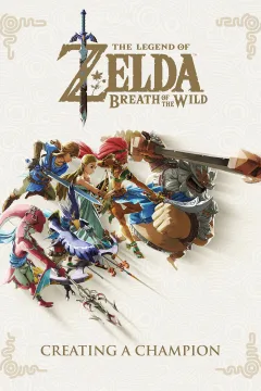 The Legend of Zelda: Breath of the Wild–Creating A Champion