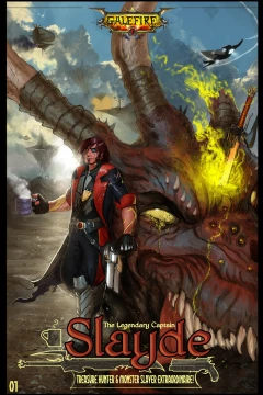 The Legendary Captain Slayde, Treasure Hunter & Monster Slayer Extraordinaire!