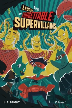 The Legion of Forgettable Supervillians