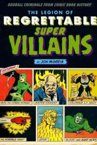 The Legion of Regrettable Super Villians