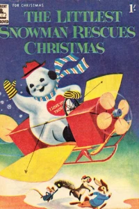 The Littlest Snowman Rescues Christmas