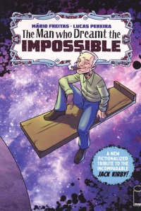 The Man Who Dreamt the Impossible: A Tribute to Jack Kirby