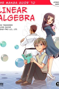The Manga Guide to Linear Algebra