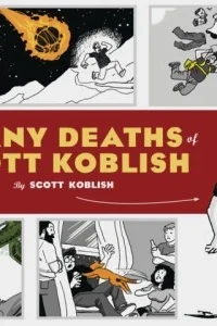 The Many Deaths of Scott Koblish