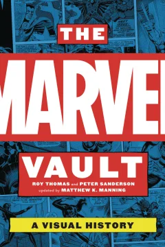 The Marvel Vault: A Visual History