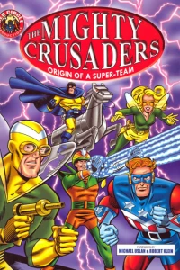 The Mighty Crusaders, Origin of a Super-Team