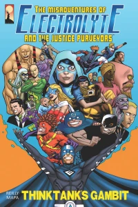 The Misadventures of Electrolyte and The Justice Purveyors: ThinkTank's Gambit