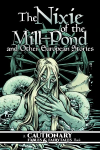 The Nixie of the Mill-Pond and Other European Stories