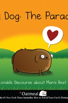 The Oatmeal: My Dog: The Paradox