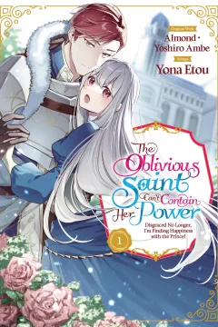 The Oblivious Saint Can't Contain Her Power - Disgraced No Longer  I'm Finding Happiness with the Prince!