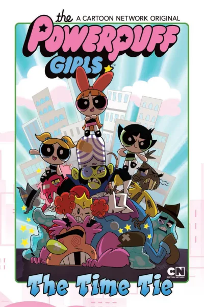 The Powerpuff Girls: The Time Tie (2017) - Series 