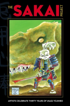 The Sakai Project: Artists Celebrate Thirty Years of “Usagi Yojimbo”