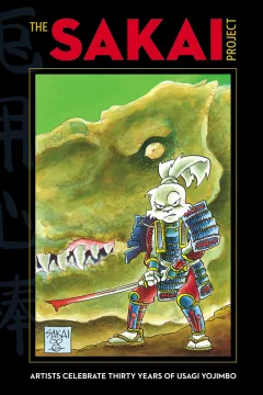The Sakai Project: Artists Celebrate Thirty Years of “Usagi Yojimbo”