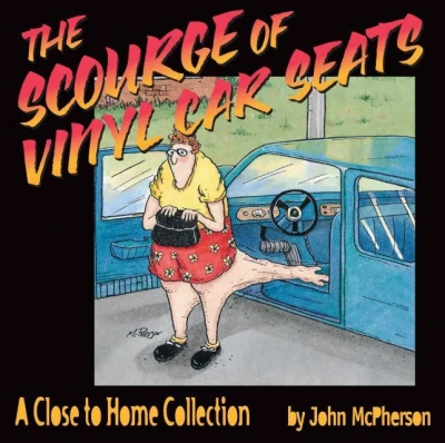 The Scourge of Vinyl Car Seats: A Close to Home Collection (2013) - Series 