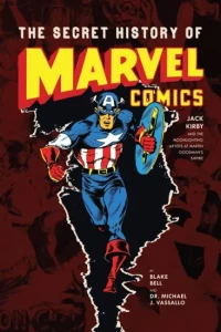 The Secret History of Marvel Comics: Jack Kirby and the Moonlighting Artists At Martin Goodman's Empire