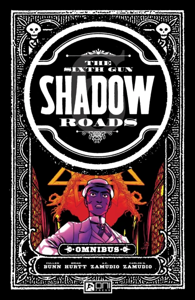 The Sixth Gun: Shadow Roads Omnibus (Omnibus, 2024) - Series 