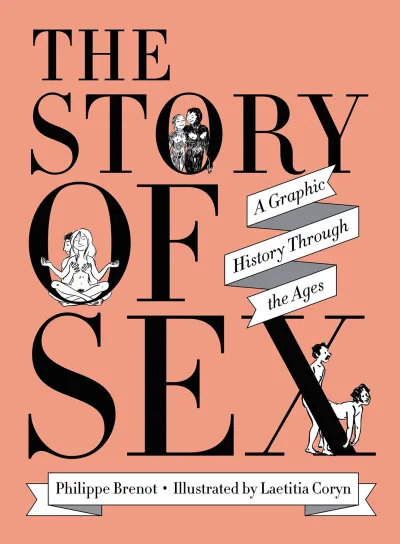 The Story of Sex: A Graphic History Through the Ages (2017) - Series 