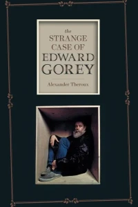 The Strange Case of Edward Gorey