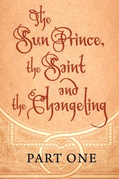 The Sun Prince, the Saint and the Changeling