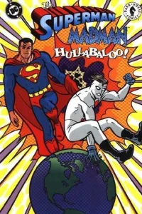 The Superman / Madman Hullabaloo!