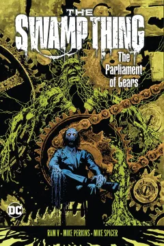 The Swamp Thing: The Parliament of Gears