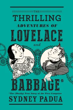 The Thrilling Adventures of Lovelace and Babbage