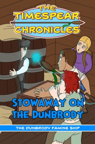 The Timespear Chronicles: Stowaway On the Dunbrody (2019) - Series 