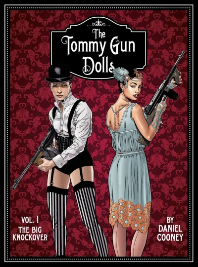 The Tommy Gun Dolls: The Big Knockover (2017) - Series 