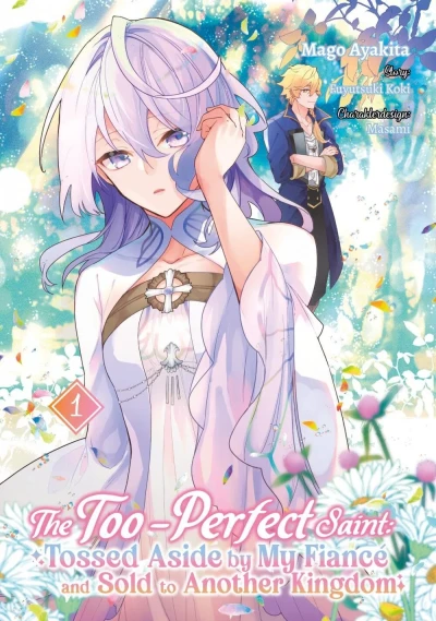 The Too-Perfect Saint: Tossed Aside by My Fiancé and Sold to Another Kingdom (2025) - Series 
