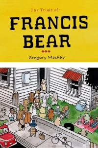 The Trials of Francis Bear