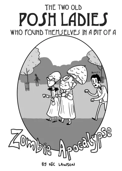 The Two Posh Old Ladies Who Found Themselves In A Bit of A Zombie Apocalypse (2015) - Series 