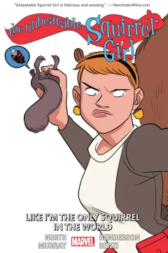 The Unbeatable Squirrel Girl: Like I'm The Only Squirrel In The World
