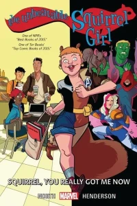 The Unbeatable Squirrel Girl: Squirrel, You Really Got Me Now