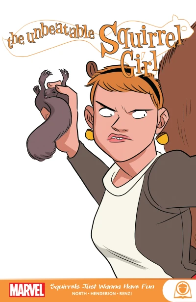 The Unbeatable Squirrel Girl: Squirrels Just Wanna Have Fun (Trade Paperback, 2021) - Series 