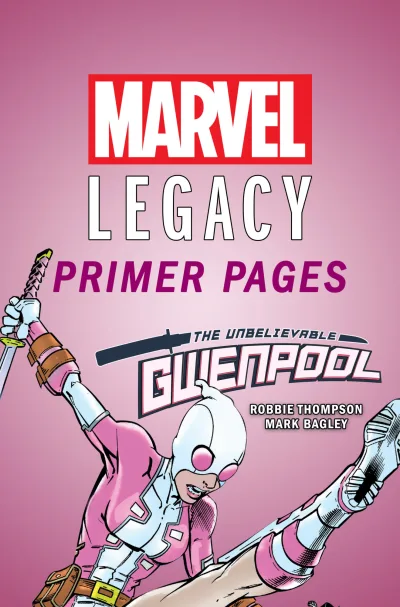 The Unbelievable Gwenpool - Marvel Legacy Primer Pages (2017) - Series 