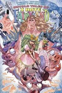 The Unbelievable, Unfortunately Mostly Unreadable and Nearly Unpublishable Untold Tales of I Hate Fairyland