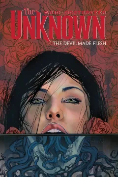 The Unknown: The Devil Made Flesh
